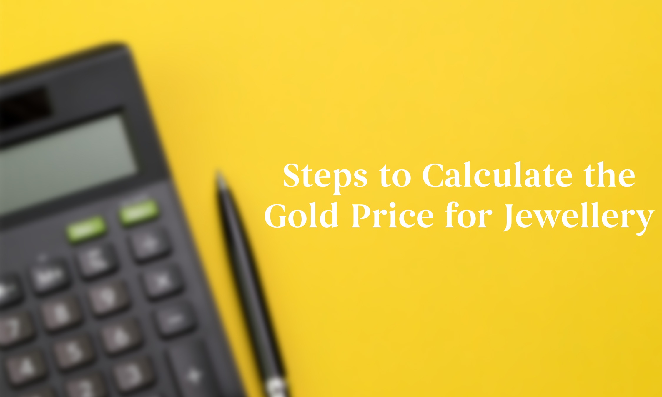 Gold Jewellery Price : How gold jewellery price is calculated by jewellers